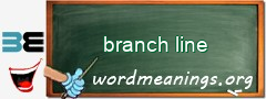 WordMeaning blackboard for branch line